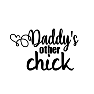 Daddy's other chick